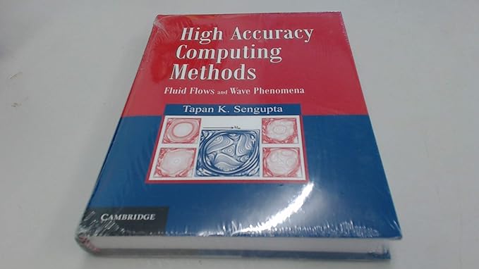 high accuracy computing methods fluid flows and wave phenomena 1st edition tapan sengupta 1107023637,
