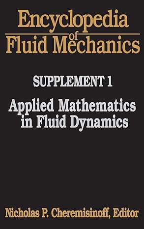 encyclopedia of fluid mechanics supplement 1 applied mathematics in fluid dynamics 1st edition nicholas p