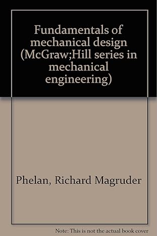 fundamentals of mechanical design 1st edition richard m phelan b0000cjs8h