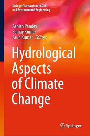 hydrological aspects of climate change 1st edition ashish pandey ,sanjay kumar ,arun kumar 9811603936,