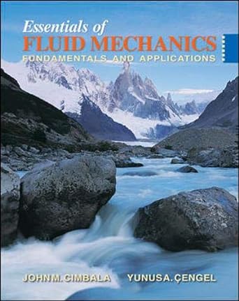 essentials of fluid mechanics fundamentals and applications w/ student resource dvd 1st edition john cimbala
