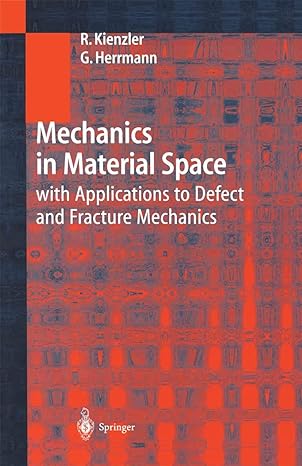 mechanics in material space with applications to defect and fracture mechanics 2000th edition reinhold