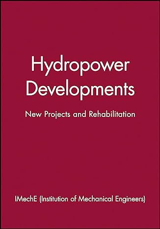 hydropower developments new projects and rehabilitation 1st edition imeche 1860583172, 978-1860583179