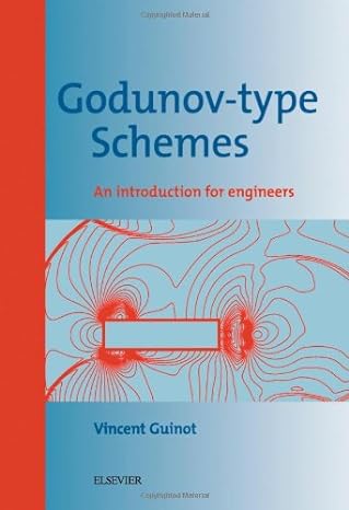 godunov type schemes an introduction for engineers 1st edition v guinot 0444511555, 978-0444511553