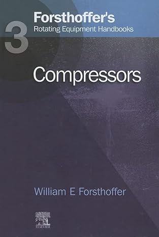 3 forsthoffers rotating equipment handbooks compressors 1st edition william e forsthoffer 1856174697,