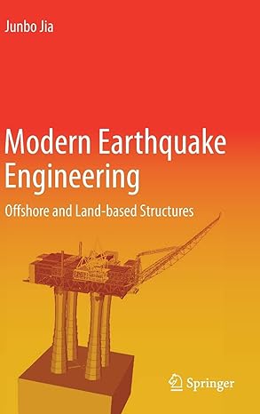 modern earthquake engineering offshore and land based structures 1st edition junbo jia 3642318533,