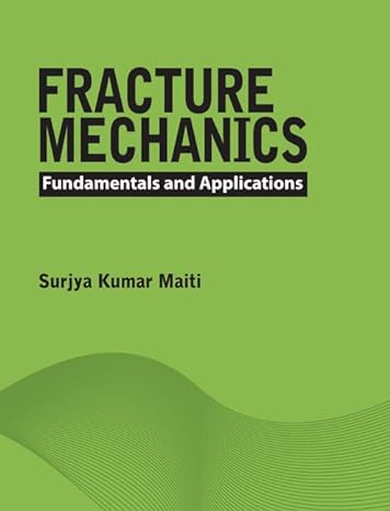 fracture mechanics fundamentals and applications 1st edition surjya kumar maiti 1107096766, 978-1107096769