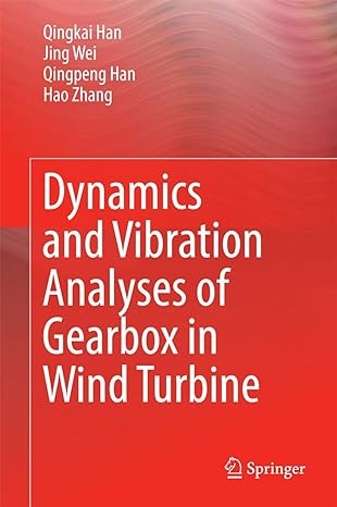 dynamics and vibration analyses of gearbox in wind turbine 1st edition qingkai han ,jing wei ,qingpeng han