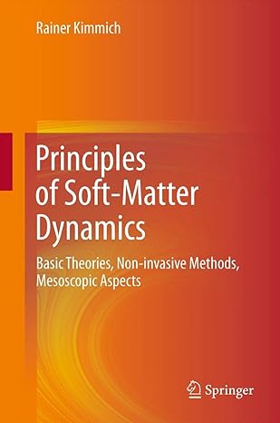 principles of soft matter dynamics basic theories non invasive methods mesoscopic aspects 2012th edition