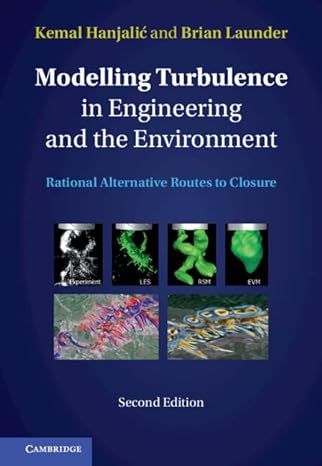 modelling turbulence in engineering and the environment rational alternative routes to closure 2nd edition