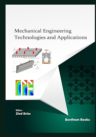 mechanical engineering technologies and applications 1st edition zied driss 9815179284, 978-9815179286