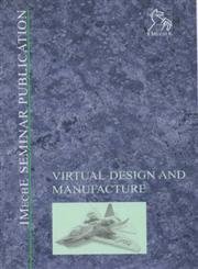 virtual design and manufacture 1st edition imeche 1860583148, 978-1860583148