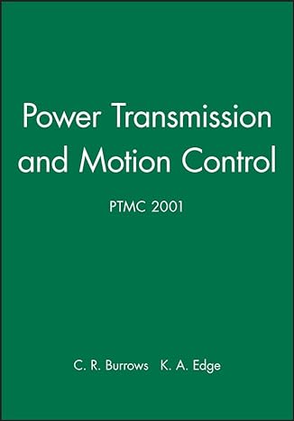 power transmission and motion control ptmc 2001 1st edition c r burrows ,k a edge 1860583261, 978-1860583261