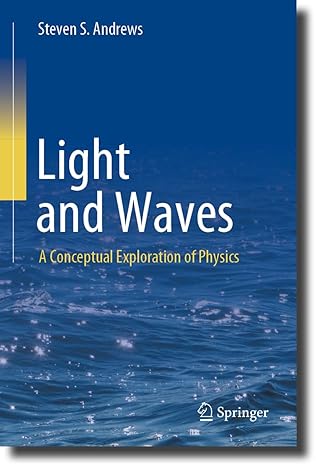 light and waves a conceptual exploration of physics 1st edition steven s andrews 3031240960, 978-3031240966