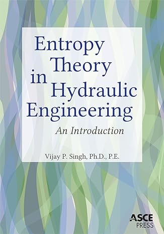 entropy theory in hydraulic engineering an introduction 1st edition p e vijay p singh, ph d 0784412723,