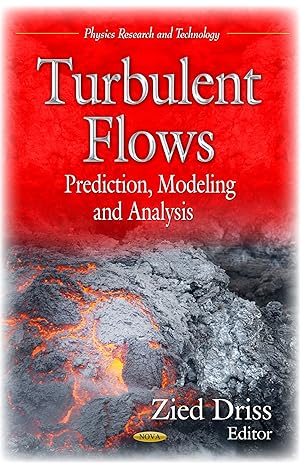 turbulent flows prediction modeling and analysis uk edition zied driss 1624177425, 978-1624177422