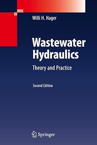 wastewater hydraulics theory and practice 2nd edition willi h hager 3642113826, 978-3642113826