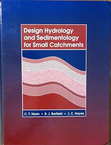 design hydrology and sedimentology for small catchments 1st edition c t haan ,b j barfield ,j c hayes