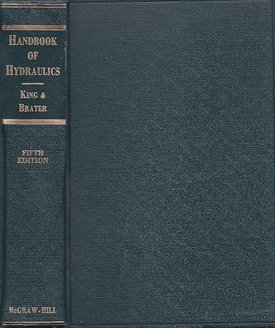 handbook of hydraulics for the solution of hydroststic and fluid flow problems 5th edition ernest f king,
