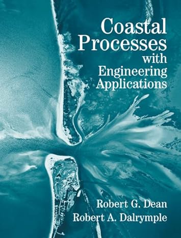 coastal processes with engineering applications 0th edition robert g dean ,robert a dalrymple 0521495350,