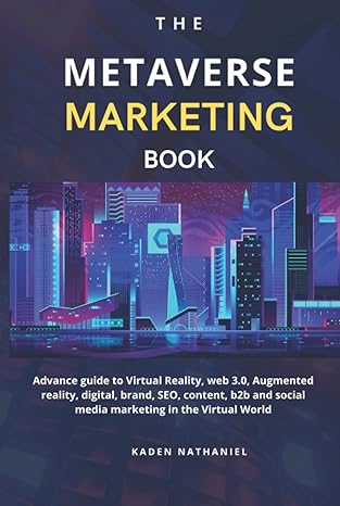 the metaverse marketing book advance guide to virtual reality web 3 0 augmented reality digital brand seo