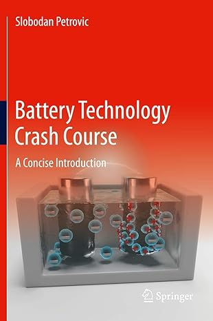 battery technology crash course a concise introduction 1st edition slobodan petrovic 3030572684,