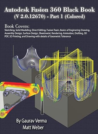 autodesk fusion 360 black book part 1 1st edition gaurav verma ,matt weber 1774590611, 978-1774590614