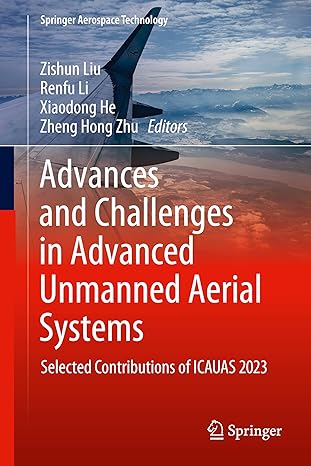 advances and challenges in advanced unmanned aerial systems selected contributions of icauas 2023 1st edition