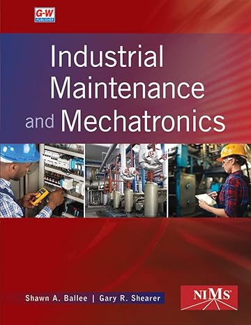 industrial maintenance and mechatronics 1st edition shawn a ballee ,gary r shearer 163563427x, 978-1635634273