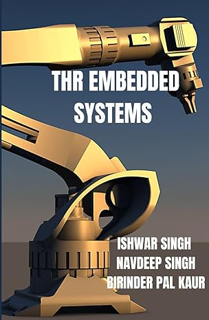 embedded systems unveiled 1st edition ishwar singh ,navdeep singh ,birinder pal kaur b0cqjb9vvp,