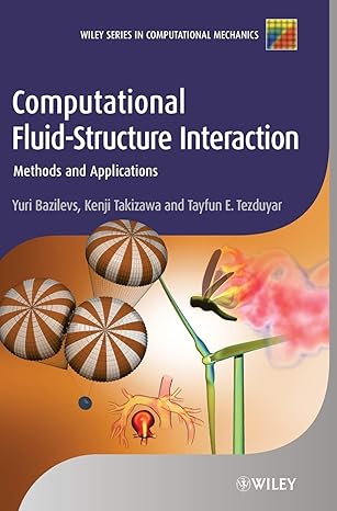 computational fluid structure interaction methods and applications 1st edition yuri bazilevs ,kenji takizawa