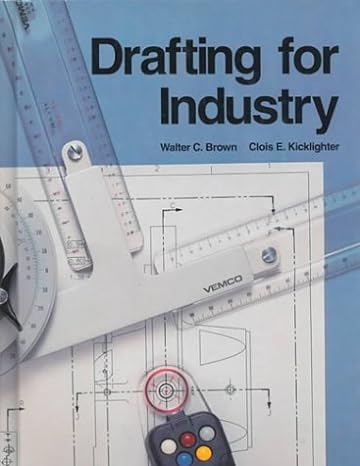 drafting for industry 1st edition walter c brown 1566370485, 978-1566370486