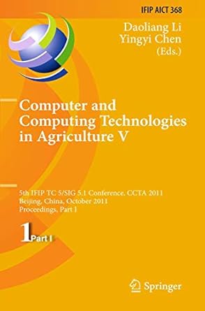 computer and computing technologies in agriculture 5th ifip tc 5 sig 5 1 international conference ccta 2011