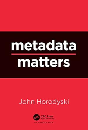 metadata matters 1st edition john horodyski 103203923x, 978-1032039237