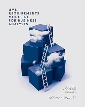 uml requirements modeling for business analysts 1st edition norman daoust 193550424x, 978-1935504245