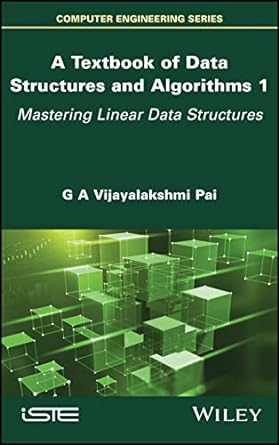 a textbook of data structures and algorithms volume 1 mastering linear data structures 1st edition g a