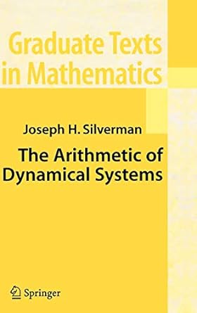 the arithmetic of dynamical systems 1st edition joseph h silverman 0387699031, 978-0387699035
