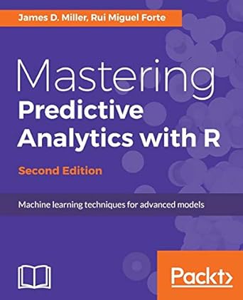 mastering predictive analytics with r   machine learning techniques for advanced models 2nd revised edition