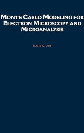 monte carlo modeling for electron microscopy and microanalysis 1st edition david c joy 0195088743,