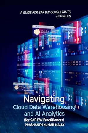 navigating cloud data warehousing and ai analytics for sap bw practitioners volume # 1 1st edition prashanth