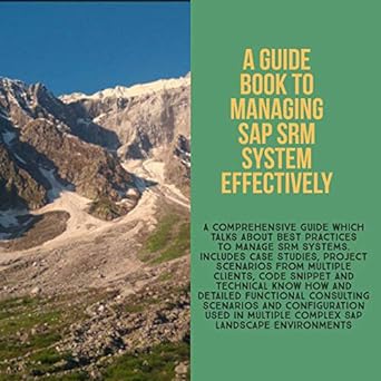 a guide book to managing sap srm system effectively a guide to manage procurement system and to understand