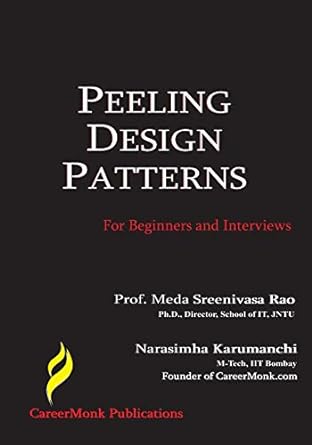 peeling design patterns for beginners and interviews 1st edition narasimha karumanchi ,sreenivasa rao meda