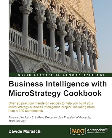 business intelligence with microstrategy cookbook 1st edition davide moraschi 1782179755, 978-1782179757