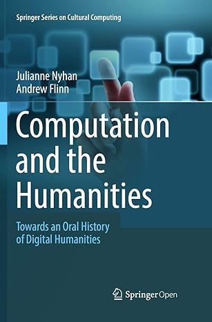 computation and the humanities towards an oral history of digital humanities 1st edition julianne nyhan