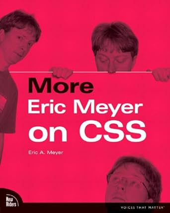 more eric meyer on css 1st edition eric a meyer 0735714258, 978-0735714250