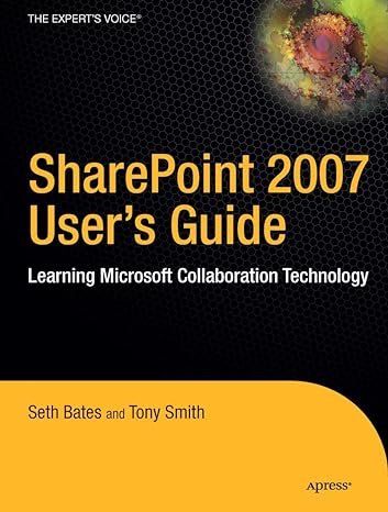 sharepoint 2007 users guide learning microsofts collaboration and productivity platform 1st corrected edition