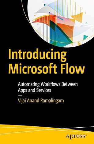 introducing microsoft flow automating workflows between apps and services 1st edition vijai anand ramalingam