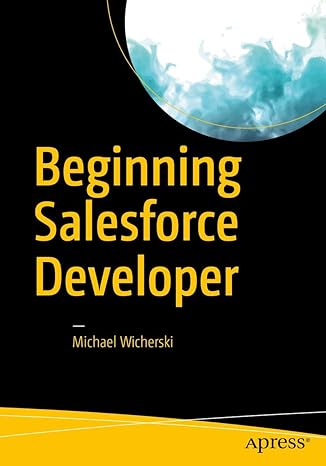 beginning salesforce developer 1st edition michael wicherski 1484232992, 978-1484232996
