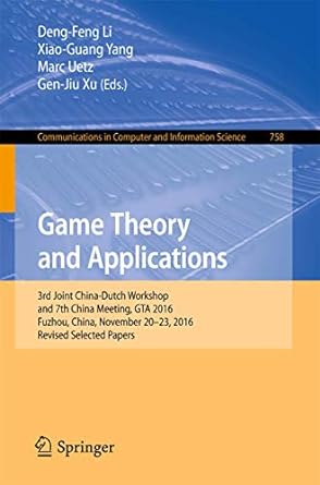 game theory and applications 3rd joint china dutch workshop and 7th china meeting gta 2016 fuzhou china
