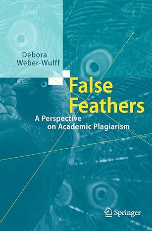 false feathers a perspective on academic plagiarism 1st edition debora weber wulff 3662513935, 978-3662513934